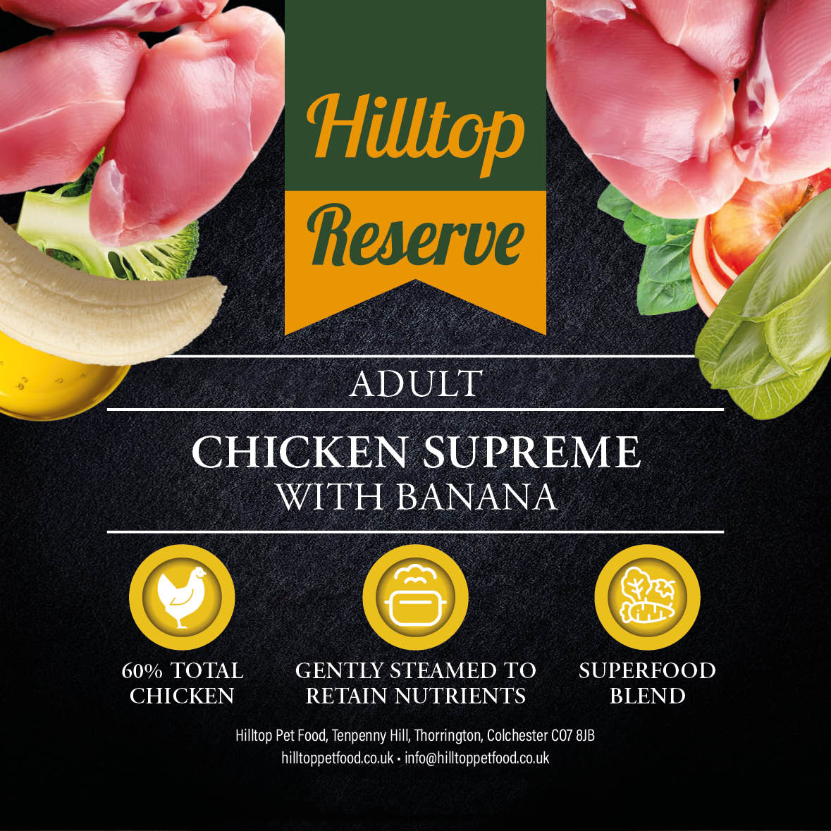 Promotional graphic for Hilltop Reserve Adult Chicken Supreme with Banana, featuring raw chicken pieces, banana, broccoli, and vegetables around a central green and orange logo banner on a dark textured background with product details and three benefit icons.